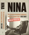 Smit Eric ongeautoriseerd   Omslagontwerp Durk Hattink  en foto omslag  Bob Bronshoff - Nina  De onweerstaanbare opkomst van een power lady