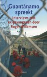 Willemsen, Roger - Guantánamo spreekt. Interviews met ex-gevangenen.