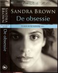 Brown, Sandra .. Vertaling Yvonne Kloosterman  .. Omslagontwerp  Marry van Baar - De obsessie .. ze dacht dat hij onschuldig was