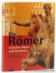 Wamser, Ludwig / Christof Flügel / Bernward Ziegaus (eds.). - Die Römer zwischen Alpen und Nordmeer.