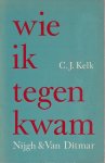 Kelk, C.J. - Wie ik tegen kwam