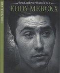 Brunel, Philippe en Vanwalleghem, Rik - Spraakmakende biografie van Eddy Merckx
