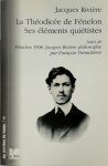 Jacques Rivière, François Trémolières - La théodicée de Fénelon