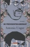 Ungar, Antonio - DE PRESIDENTSKANDIDAAT
