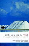 Mark Kurlansky 40058 - Zout een wereldgeschiedenis
