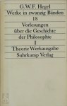 G.W.F. Hegel - Vorlesungen über die Geschichte der Philosophie I Theorie Werkausgabe