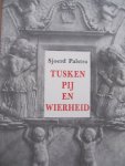 Palstra, Sjoerd - Tusken pij en wierheid