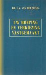Sluijs, Dr. C.A. van der - Sluijs, Dr. C.A. van der-Uw roeping en verkiezing vastgemaakt