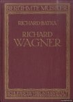 Batka, Richard - Richard Wagner