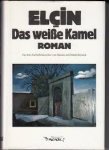 Elçin (Verfasser) - Das weiße Kamel. Roman. Aus dem Asserbaidschanischen von Alpaslan und Gökalp Bayramli.