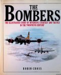Cross, Robin - The Bombers: The Illustrated Story of Offensive Strategy and Tactics in the Twentieth Century
