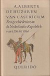 Alberts, A. - De huzaren van Castricum. Een geschiedenis van de Nederlandse Republiek van 1780-1800 Alberts, A. - De huzaren van Castricum. Een geschiedenis van de Nederlandse Republiek van 1780-1800