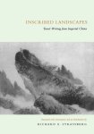 Richard E. Strassberg - Inscribed Landscapes Travel Writing from Imperial China