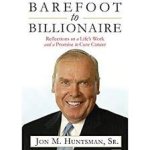 Jon M. Huntsman Sr. - Barefoot to billionaire
