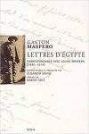 Gaston Maspero, E. David, Robert Solé - Lettres d'Égypte: Correspondance avec Louis Maspero, 1883-1914