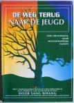Whang Sang, vert. Heidstra Marja en Rinno, voorwoord Ferger Dieter - De weg terug naar de jeugd Geen droomwens maar wetenschappelijk inzicht Hoe u door eenvoudige dingen het verouderingsproces kunt omkeren en lang en gezond kunt leven
