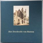 A. Abelmann, P. Breeman - Het Dordrecht van Rutten
