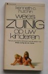 HUTCHIN, KENNETH C., - Wees zuinig op uw kinderen.