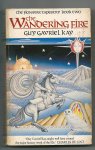 Kay, Guy Gavriel - The wanering fire  The Fionavar Tapestry 2
