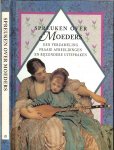 Exley, Helen .. Vertaling Anna Vesting - Spreuken over Moeders - Een verzameling fraaien afbeeldingen en bijzondere uitspraken