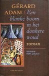 Adam, Gerard - Een blanke boom in het donkere woud