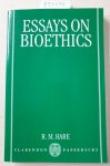 Hare, R. M.: - Essays on Bioethics :