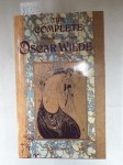 Wilde, Oscar: - The Complete Stories Plays And Poems Of Oscar Wilde :