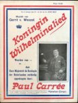 Carrée, Paul (repertoire): - Koningin Wilhelmina. Muziek Gerrit van Weezel [zang en piano]