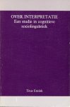 Ensink, Titus - Over interpretatie. Een studie in cognitieve sociolinguïstiek (proefschrift)