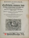 Udemans, Godefridus Cornelisz. - Hemels-Belegh, Dat is: Geestelijcke maniere van oorlogen, om den Hemel in te nemen met sulcken geweldt, dat Gode aengenaem is. Gestelt overde woorden onses Heeren Jesu Christi Matth. 11. vers. 12. Den tweeden Druck, by den autheur oversien, en...