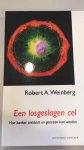 Weinberg, Robert A. - Een losgeslagen cel, hoe kanker onstaat en genezen kan worden.