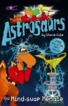 Steve Cole - ASTROSAURS 4: THE MIND-SWAP MENAC