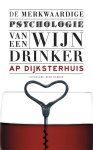 A. Dijksterhuis - Merkwaardige psychologie van een wijndrinker