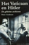 GODMAN, P. - Het Vaticaan en Hitler. De geheime archieven. Vertaling: O. ten Houten, P. Lukkenaer en G. Suurmeijer.