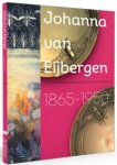 EIJBERGEN - Rens, Annemiek: - Johanna van Eijbergen 1865–1950 EIJBERGEN - Rens, Annemiek: - Johanna van Eijbergen 1865–1950