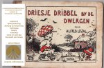 Listal, Alfred [pseudoniem van Willem Frederik Gouwe] - Driesje Dribbel bij de Dwergen