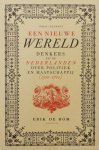 BOM, E. DE, (RED.) - Een nieuwe wereld. Denkers uit de Nederlanden over politiek en maatschappij (1500-1700).