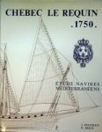 Boudriot, J. and H. Berti - Chebec Le Requin 1750 Chebecs et Batiments Mediteterraneens