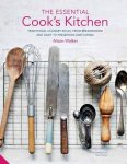 Walker, Alison - The Essential Cook's Kitchen - Traditional Culinary Skills, from Breadmaking and Dairy to Preserving and Curing Walker, Alison - The Essential Cook's Kitchen - Traditional Culinary Skills, from Breadmaking and Dairy to Preserving and Curing