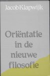 J. Klapwijk - Orientatie in de nieuwe filosofie