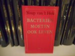 HEK, YOUP VAN 'T - BACTERIËN MOETEN OOK LEVEN