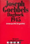 Joseph Goebbels - Joseph Goebbels Dagboek 1945: De laatste veertig dagen van Hitlers propagandachef