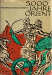 Kienitz, Friedrich Karl - 5000 Jahre Orient