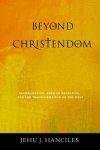Hanciles, Jehu J. - Beyond Christendom / Globalization, African Migration, and the Transformation of the West