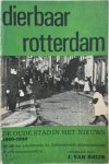 J. van Rhijn 237414 - Dierbaar Rotterdam De oude stad in het nieuws 1860-1940