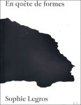 Sophie Legros - En quête de,  / art book / Sophie Legros. trilogie temoin de trois actions realisees ente oct. 2016 et sept. 2017.