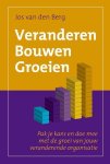 Jos van den Berg - Veranderen Bouwen Groeien