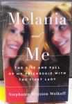 Wolkoff - Stephanie Winston - Melania and Me - The rise and fall of my friendship with the First Lady