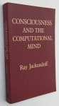 Jackendoff, Ray, - Conciousness and the computational mind