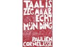 Cornelisse, Paulien - Taal is zeg maar echt mijn ding Cornelisse, Paulien - Taal is zeg maar echt mijn ding